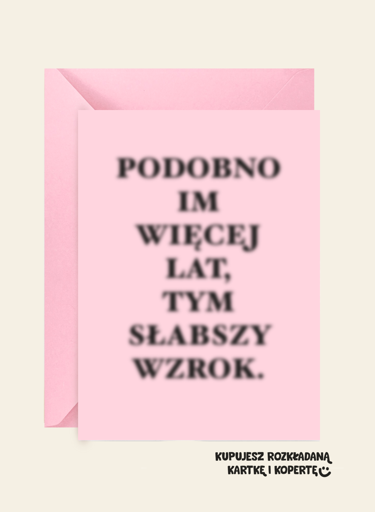 Kartka Urodzinowa - Podobno im więcej lat, tym słabszy wzrok