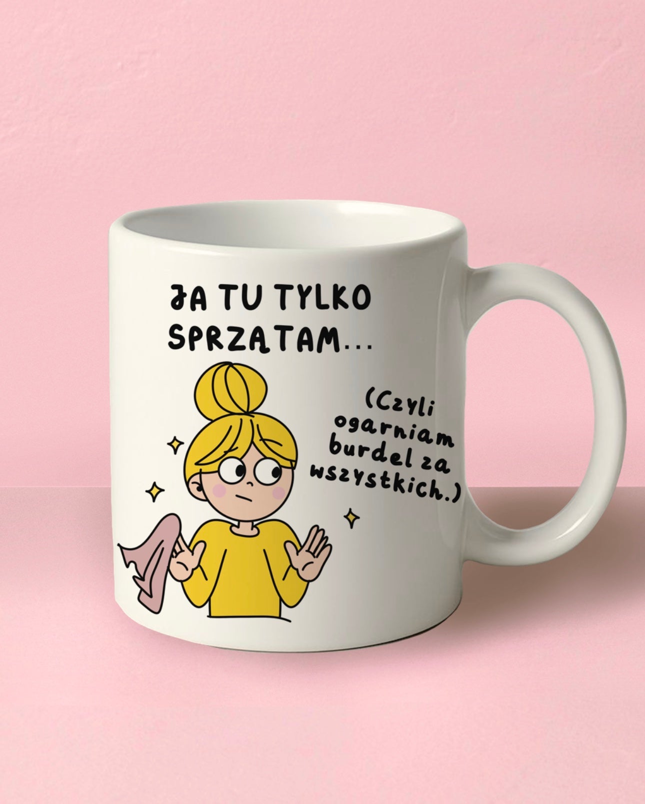 Mug "I just clean here"