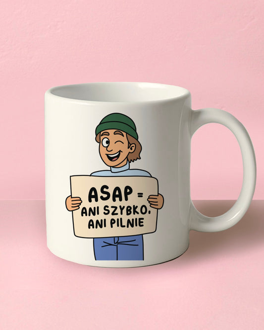 Kubek „ASAP = ani szybko, ani pilnie”